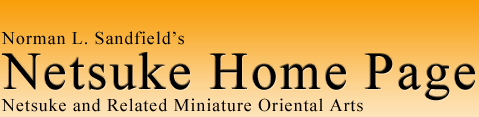 Norman L. Sandfield's Netsuke Home Page